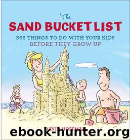 The Sand Bucket List: 366 Things to Do With Your Kids Before They Grow Up by David Hoffman