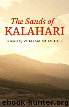 The Sands of Kalahari by William Mulvihill