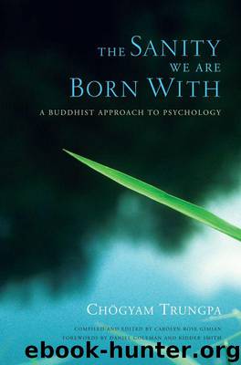 The Sanity We Are Born With by Goleman Daniel & Trungpa Chogyam