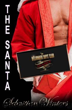 The Santa (The Billionaire Boysâ Club Book 4) by Sebastian Winters