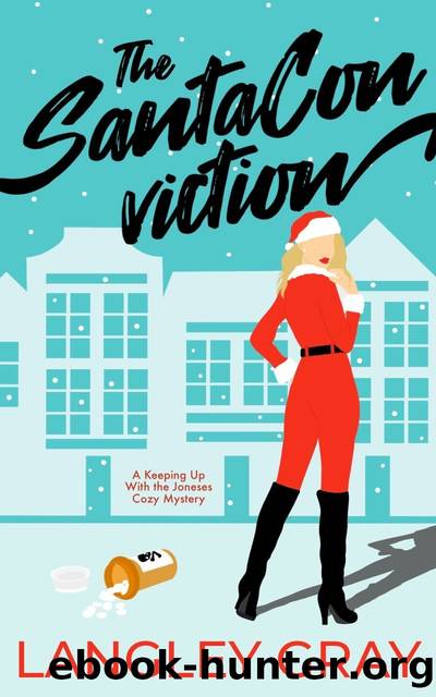 The SantaConviction - A Humorous Christmas Cozy Mystery: A Keeping Up With the Joneses Mystery (Keeping Up With the Joneses Cozy Mystery Series Book 1) by Langley Gray