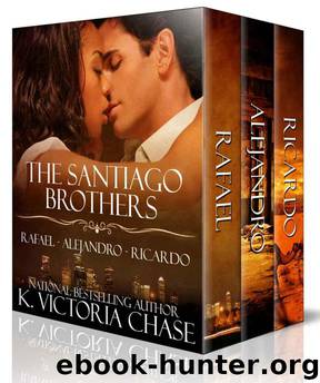 The Santiago Brothers Series (Books 1-3) by K. Victoria Chase