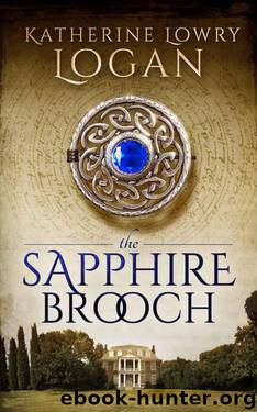 The Sapphire Brooch (The Celtic Brooch Trilogy Book 2) by Logan Katherine Lowry