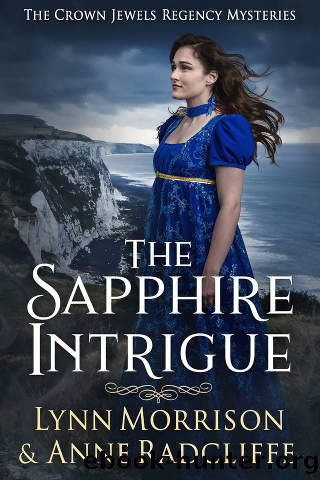 The Sapphire Intrigue: A Crown Jewels Regency Mystery (The Crown Jewels Regency Mysteries Book 3) by Lynn Morrison & Anne Radcliffe