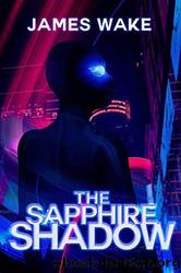 The Sapphire Shadow by James Wake