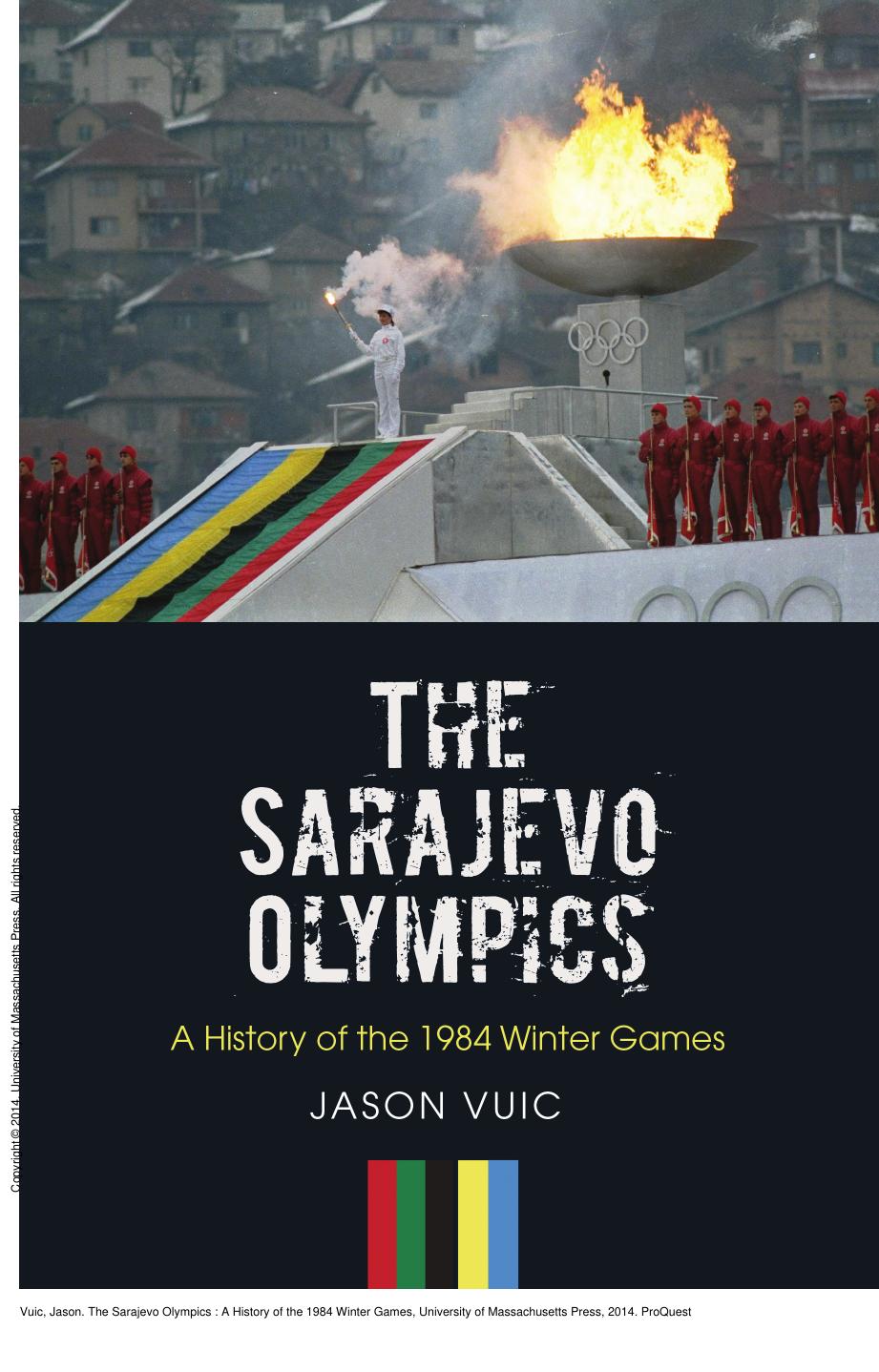 The Sarajevo Olympics: A History of the 1984 Winter Games by Jason Vuic