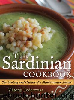 The Sardinian Cookbook: The Cooking and Culture of a Mediterranean Island by Todorovska Viktorija