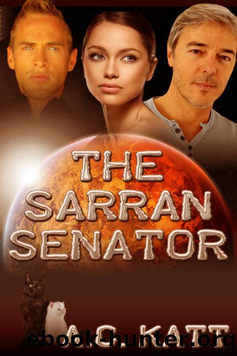 The Sarran Senator (The Sarrans Book 4) by A.C. Katt
