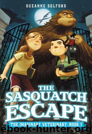 The Sasquatch Escape (The Imaginary Veterinary) by Selfors Suzanne