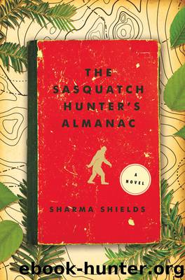 The Sasquatch Hunter's Almanac by Sharma Shields