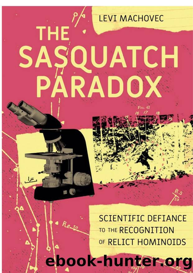 The Sasquatch Paradox: The Scientific Defiance to the Recognition of Relict Hominoids by Levi Machovec
