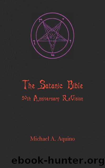 The Satanic Bible: 50th Anniversary ReVision by Michael Aquino