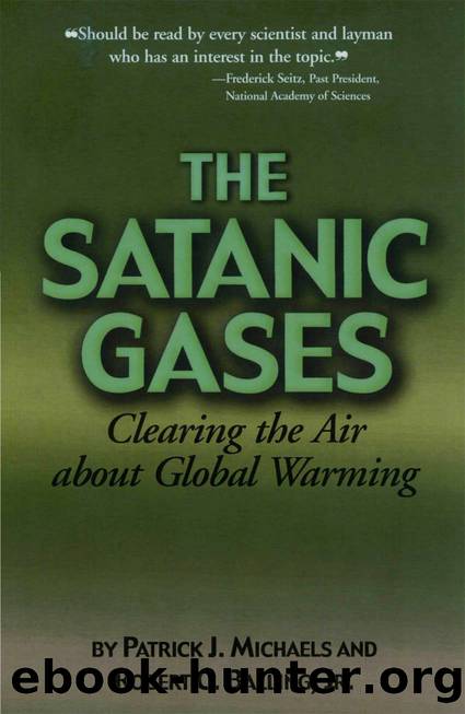 The Satanic Gases: Clearing the Air About Global Warming by Patrick J. Michaels & Robert C. Balling