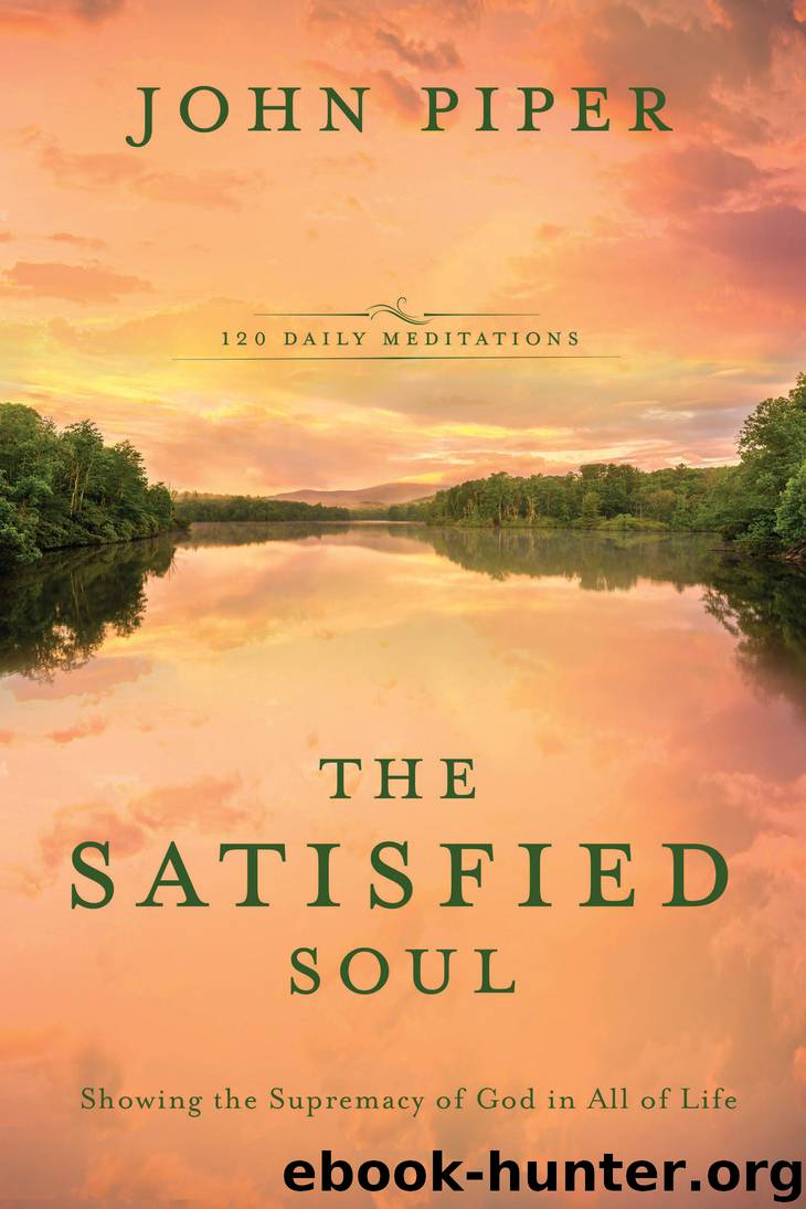 The Satisfied Soul by John Piper