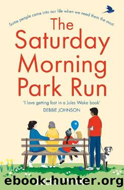 The Saturday Morning Park Run: A gloriously uplifting and page-turning book that will make you feel happy! by Jules Wake