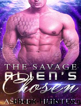 The Savage Alien's Chosen (Astral Heat Book 3) by Ashley Hunter