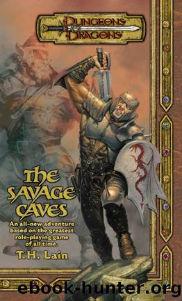 The Savage Caves (Dungeons & Dragons Novel) by T. H. Lain