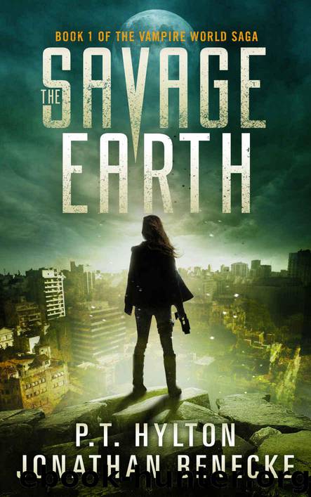 The Savage Earth (The Vampire World Saga Book 1) by Hylton P.T. & Benecke Jonathan