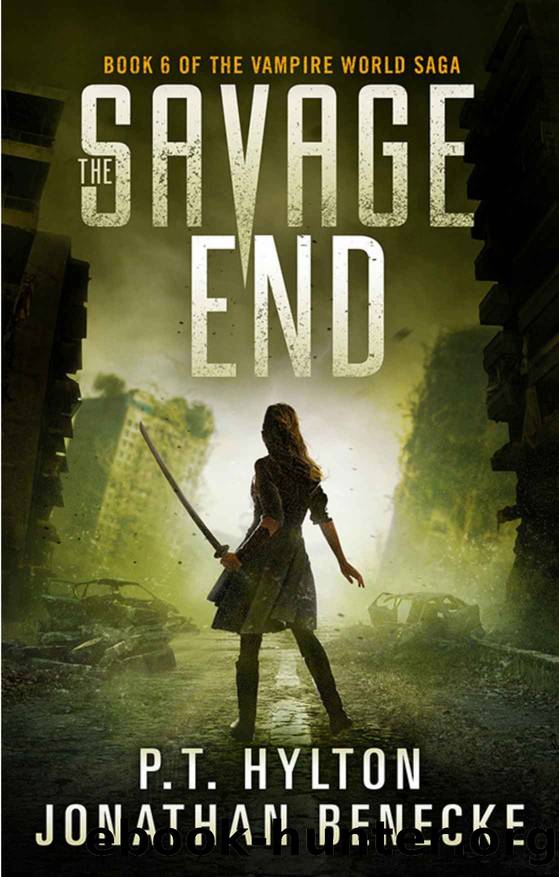 The Savage End by P. T. Hylton & Jonathan Benecke
