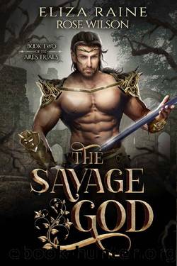 The Savage God: A Fated Mates Fantasy Romance (The Ares Trials Book 2) by Eliza Raine