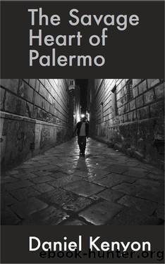 The Savage Heart of Palermo by Daniel Kenyon