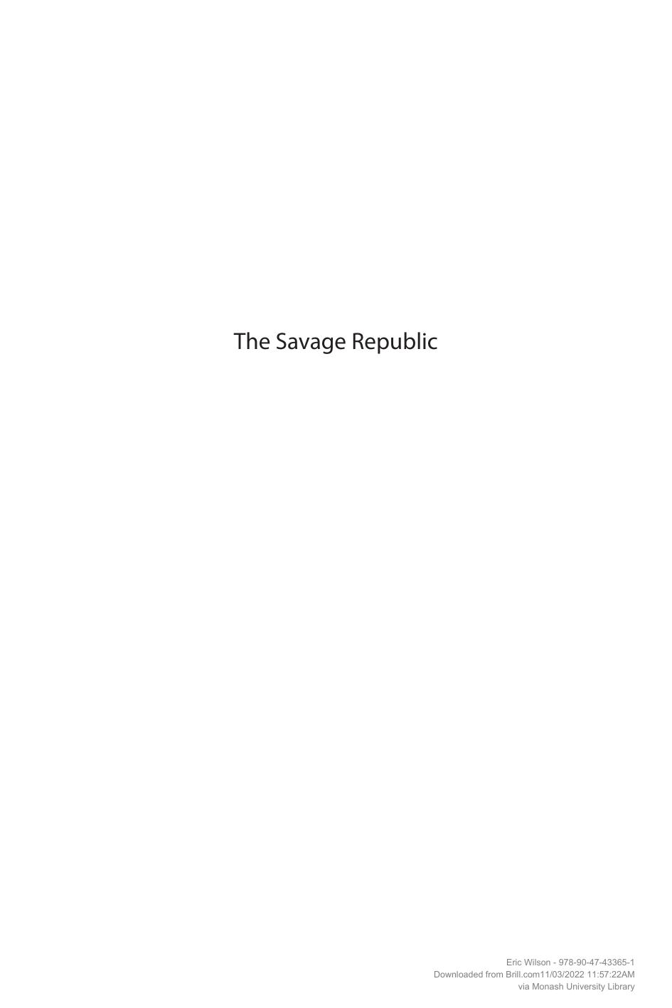 The Savage Republic: De Indis of Hugo Grotius, Republicanism and Dutch Hegemony within the Early Modern World-System (c. 1600-1619) by Eric Wilson