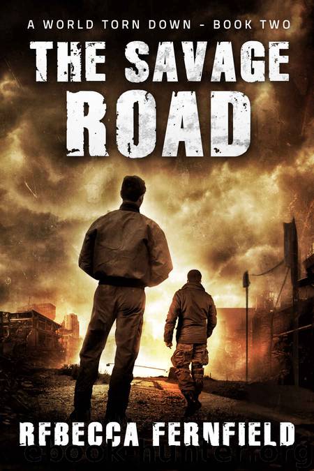 The Savage Road: A post-apocalyptic survival series (A World Torn Down Book 2) by Rebecca Fernfield