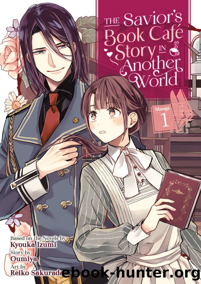 The Savior's Book Cafe Story in Another World Vol. 1 by Kyouka Izumi & Oumiya