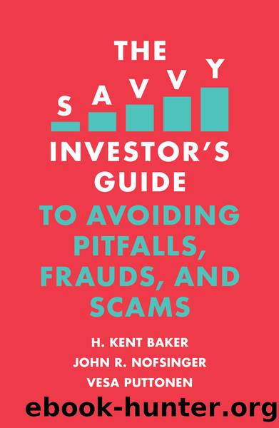 The Savvy Investor's Guide to Avoiding Pitfalls, Frauds, and Scams by H. Kent Baker