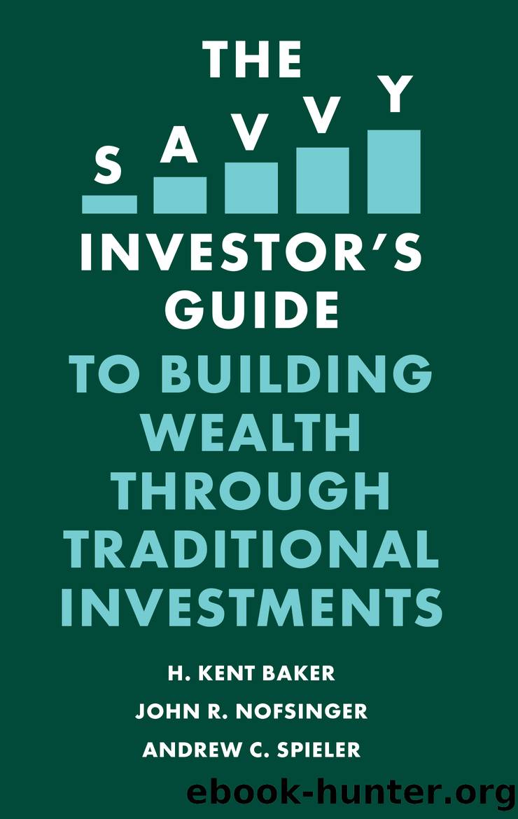 The Savvy Investor's Guide to Building Wealth Through Traditional Investments by H. Kent Baker