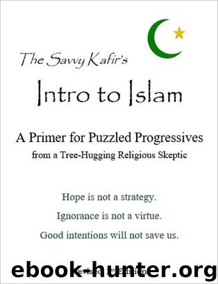 The Savvy Kafir's Intro to Islam: A Primer for Puzzled Progressives by Savvy Kafir