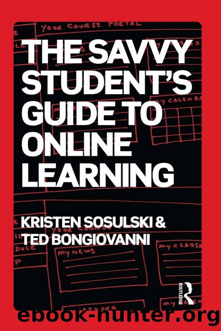 The Savvy Student's Guide to Online Learning by Kristen Sosulski; Ted Bongiovanni
