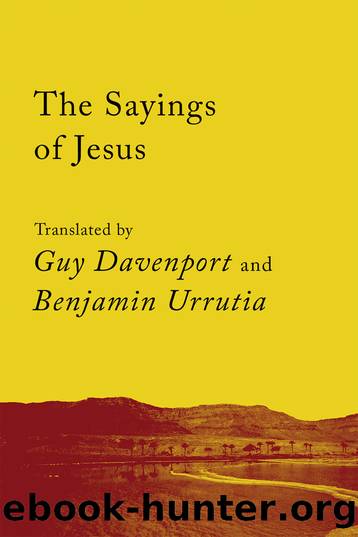 The Sayings of Jesus: The Logia of Yeshua by Guy Davenport
