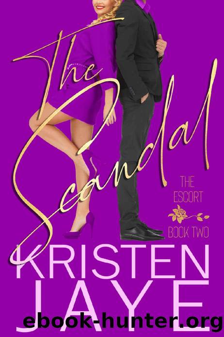 The Scandal (The Escort Book 2) by Kristen Jaye