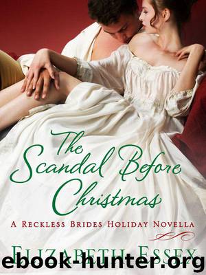 The Scandal Before Christmas: A Holiday Novella (The Reckless Brides) by Elizabeth Essex
