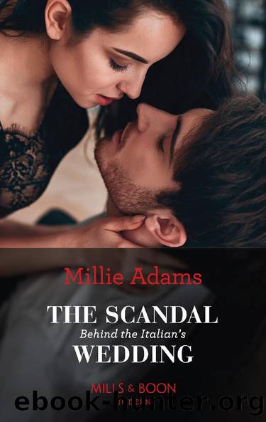 The Scandal Behind The Italian's Wedding (Mills & Boon Modern) by Millie Adams