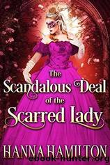 The Scandalous Deal of the Scarred Lady by Hanna Hamilton