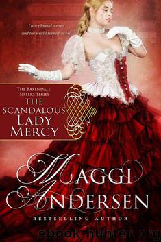 The Scandalous Lady Mercy: The Baxendale Sisters by Maggi Andersen