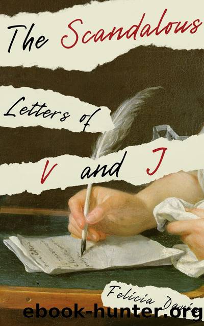 The Scandalous Letters of V and J by Felicia Davin