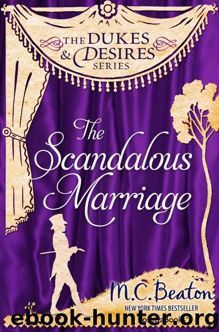 The Scandalous Marriage (The Dukes and Desires Series Book 7) by Beaton M. C