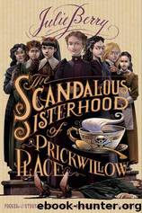 The Scandalous Sisterhood of Prickwillow Place (ARC) by Julie Berry