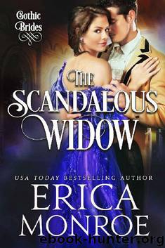 The Scandalous Widow (Gothic Brides Book 3) by Erica Monroe