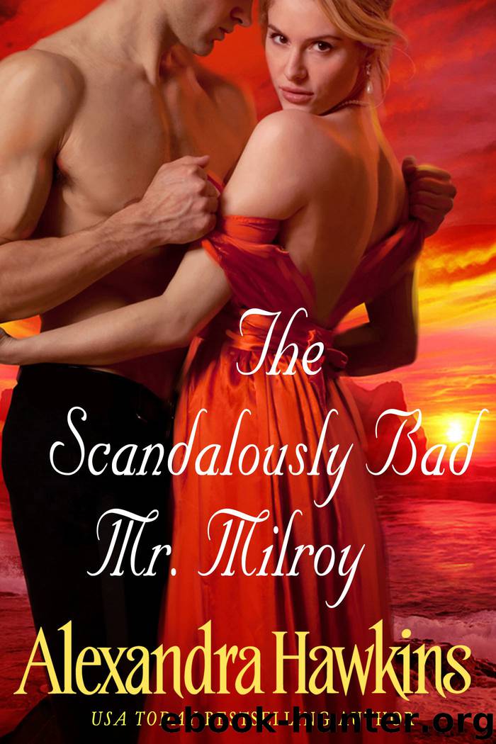 The Scandalously Bad Mr. Milroy by Alexandra Hawkins