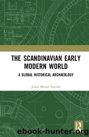 The Scandinavian Early Modern World by Jonas Monié Nordin