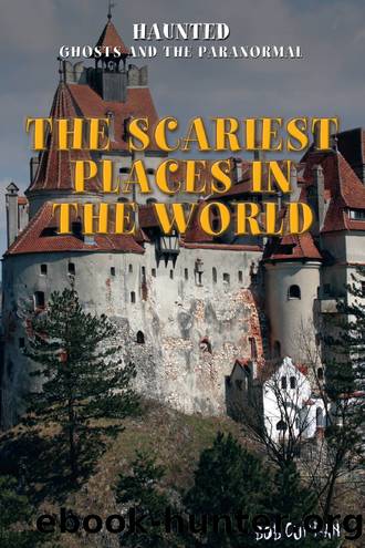 The Scariest Places in the World by Bob Curran