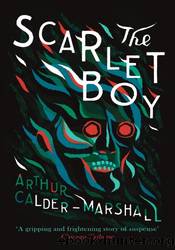 The Scarlet Boy by Arthur Calder-Marshall