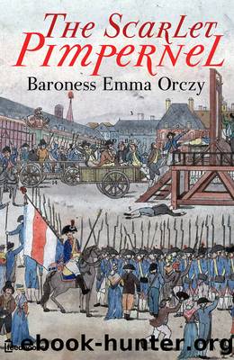 The Scarlet Pimpernel by Baroness Emma Orczy