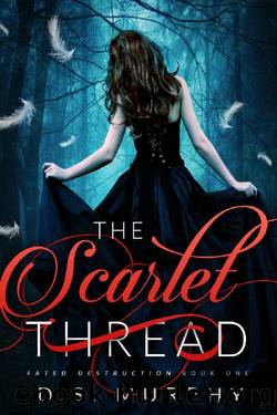 The Scarlet Thread (Fated Destruction Book 1) by D.S. Murphy