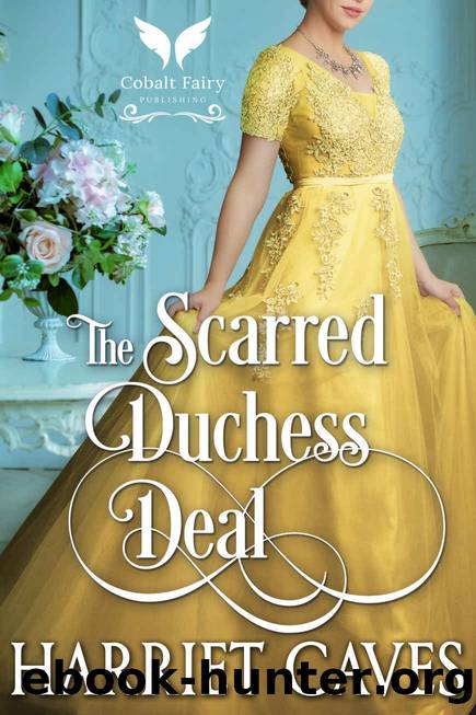 The Scarred Duchess Deal: A Historical Regency Romance Novel by Harriet Caves