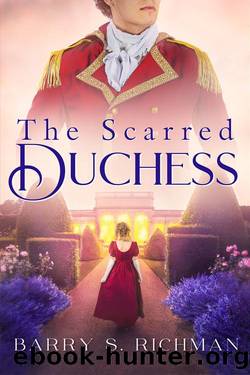 The Scarred Duchess: A Saga Based on the Characters of Jane Austen's Pride and Prejudice by Barry S Richman